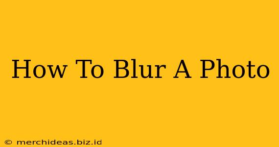 How To Blur A Photo