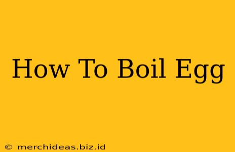 How To Boil Egg