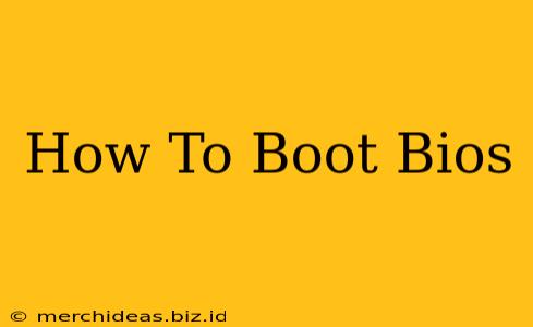 How To Boot Bios