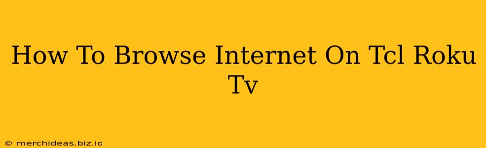 How To Browse Internet On Tcl Roku Tv