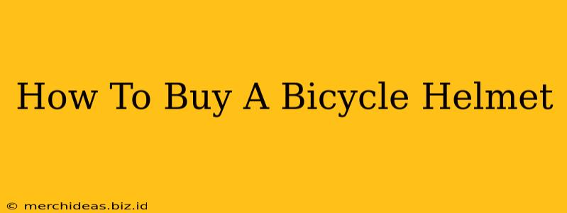 How To Buy A Bicycle Helmet