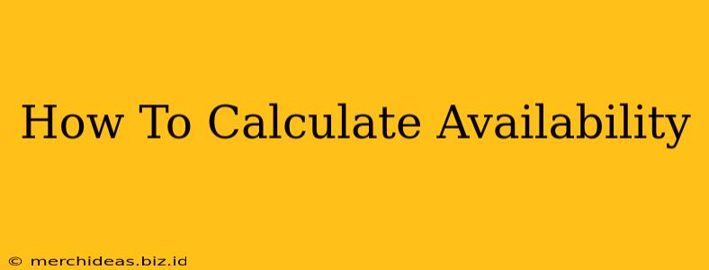 How To Calculate Availability