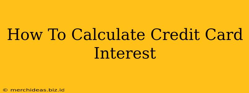 How To Calculate Credit Card Interest