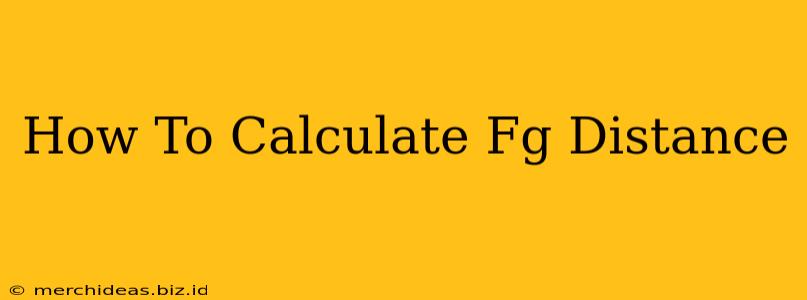How To Calculate Fg Distance