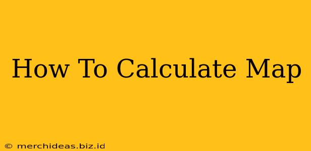 How To Calculate Map