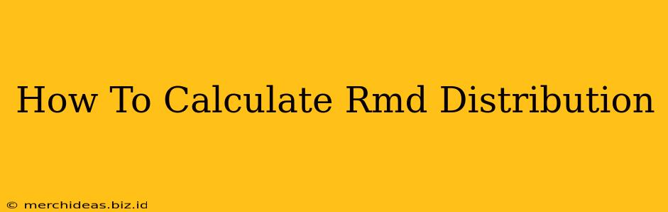 How To Calculate Rmd Distribution