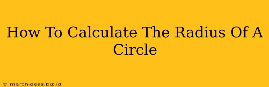 How To Calculate The Radius Of A Circle