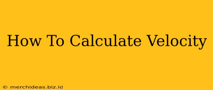 How To Calculate Velocity