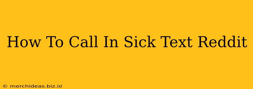 How To Call In Sick Text Reddit