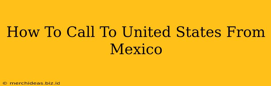 How To Call To United States From Mexico