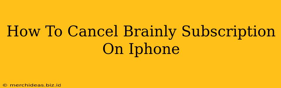 How To Cancel Brainly Subscription On Iphone