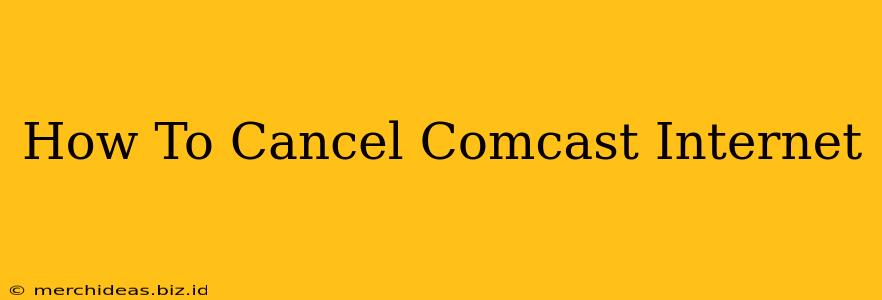 How To Cancel Comcast Internet