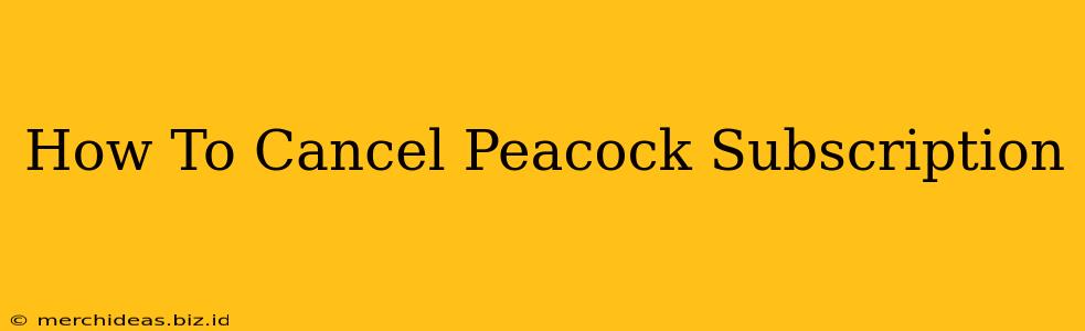 How To Cancel Peacock Subscription