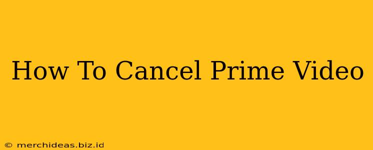 How To Cancel Prime Video