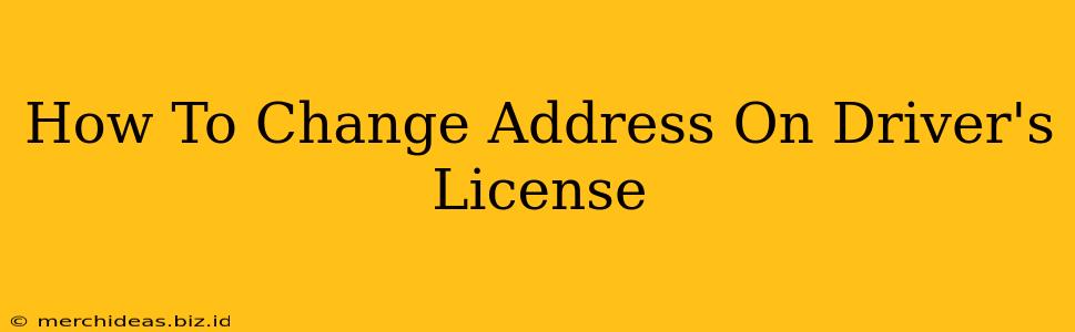 How To Change Address On Driver's License