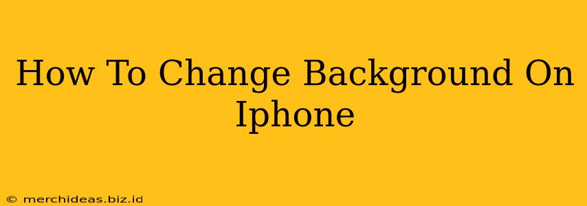 How To Change Background On Iphone