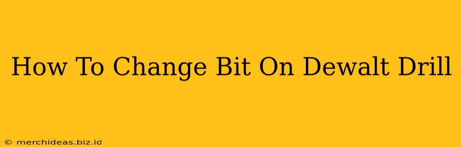 How To Change Bit On Dewalt Drill