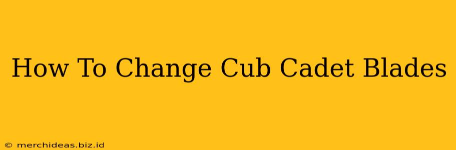 How To Change Cub Cadet Blades