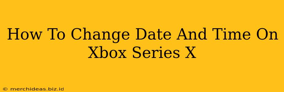 How To Change Date And Time On Xbox Series X