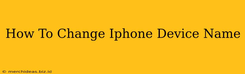 How To Change Iphone Device Name