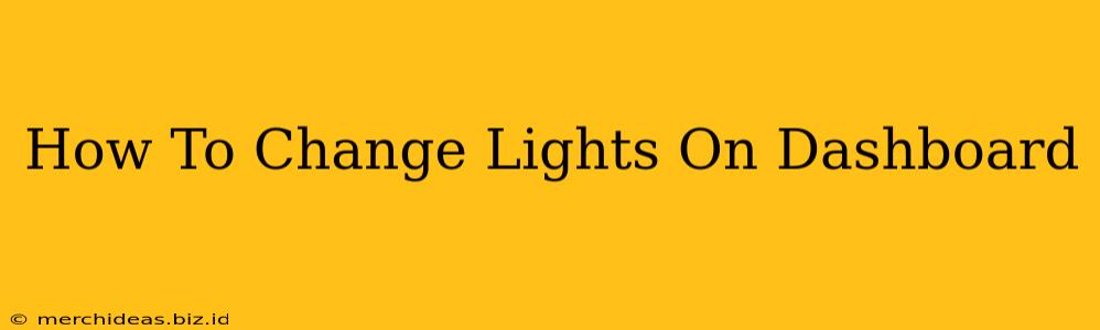 How To Change Lights On Dashboard