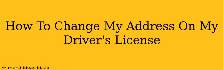 How To Change My Address On My Driver's License