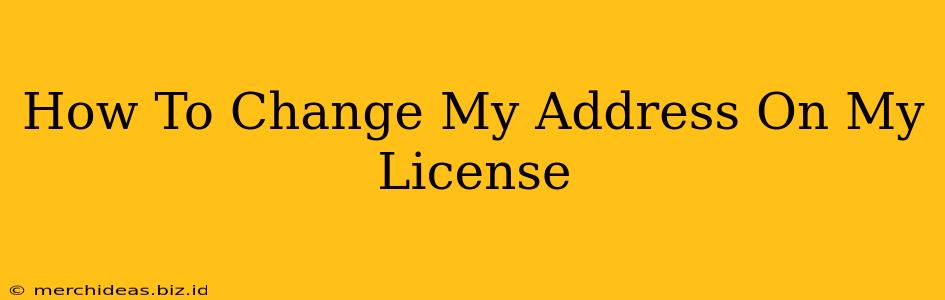 How To Change My Address On My License