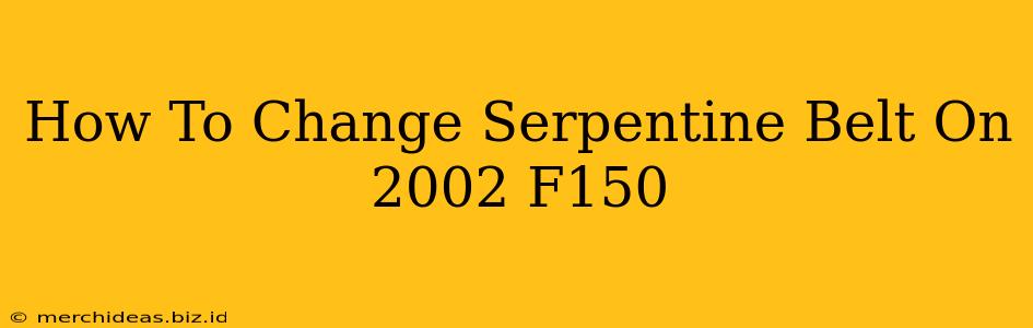 How To Change Serpentine Belt On 2002 F150