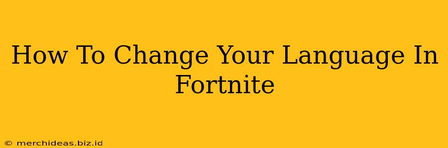 How To Change Your Language In Fortnite