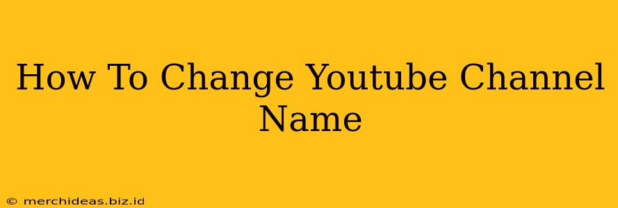 How To Change Youtube Channel Name