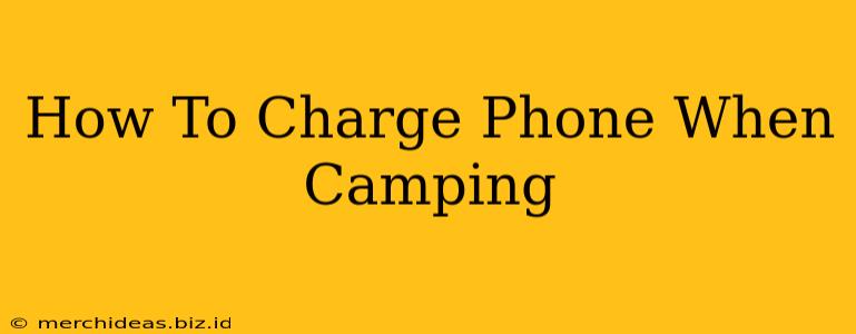 How To Charge Phone When Camping