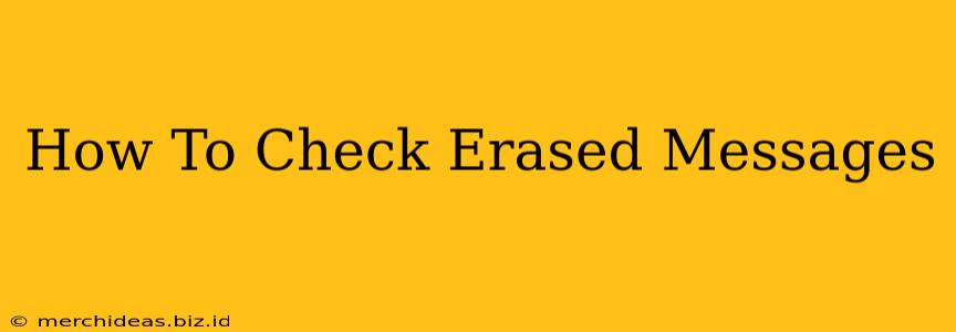 How To Check Erased Messages