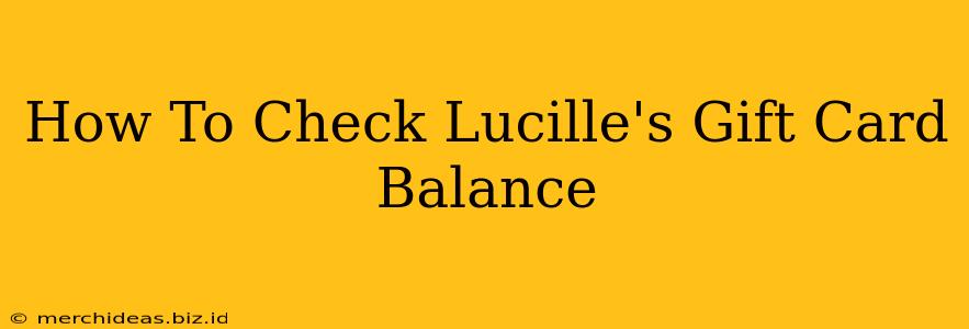 How To Check Lucille's Gift Card Balance