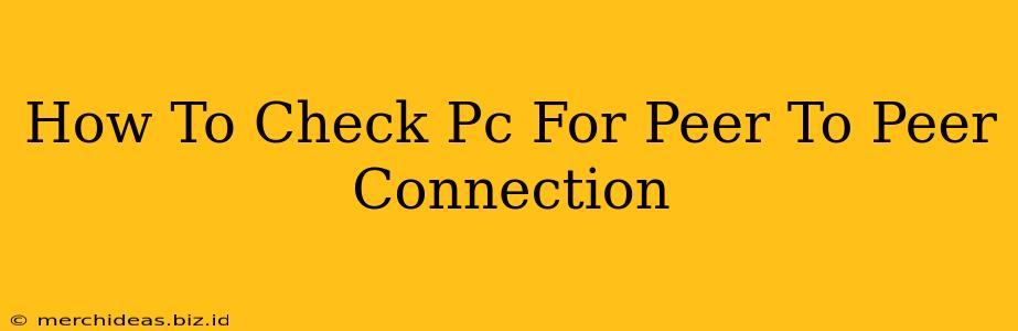 How To Check Pc For Peer To Peer Connection