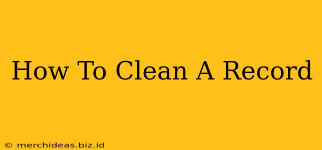 How To Clean A Record