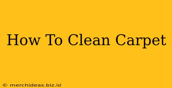 How To Clean Carpet