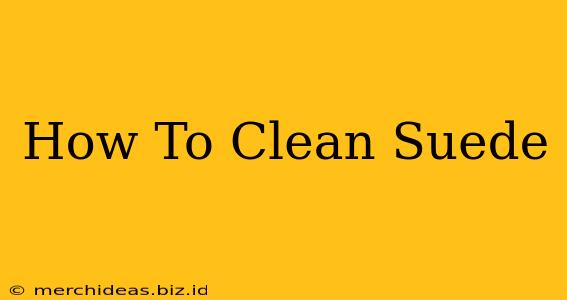 How To Clean Suede