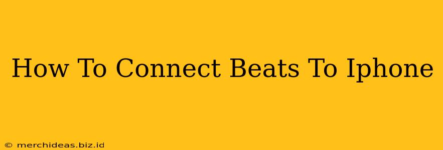 How To Connect Beats To Iphone