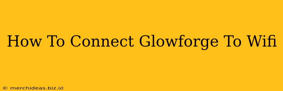 How To Connect Glowforge To Wifi