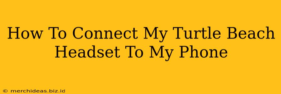 How To Connect My Turtle Beach Headset To My Phone