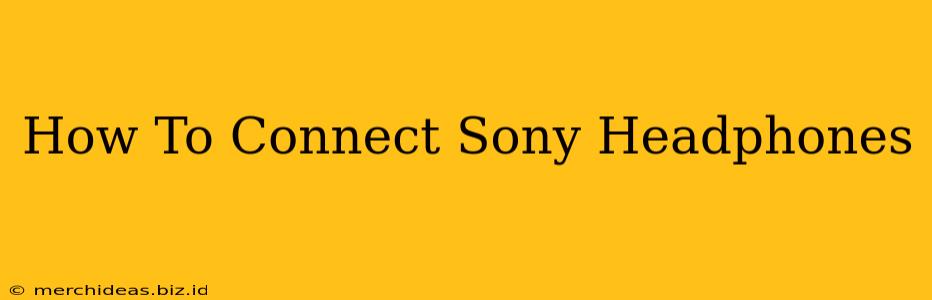 How To Connect Sony Headphones