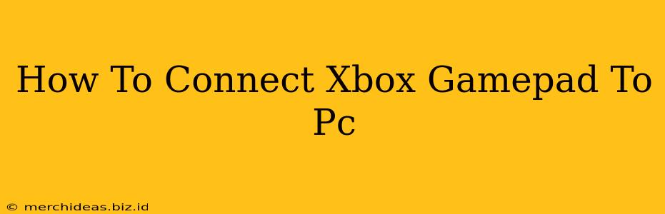 How To Connect Xbox Gamepad To Pc