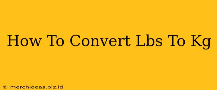 How To Convert Lbs To Kg