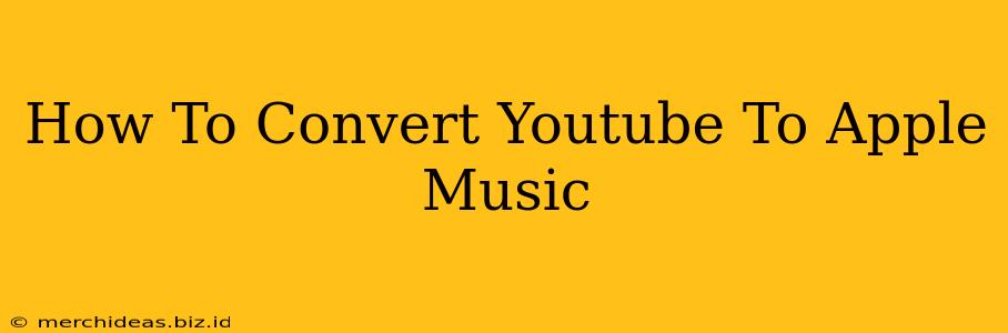 How To Convert Youtube To Apple Music
