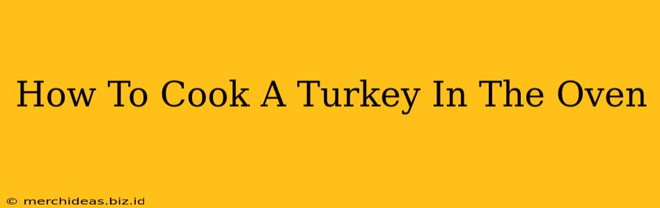 How To Cook A Turkey In The Oven