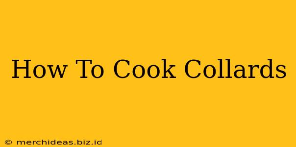 How To Cook Collards