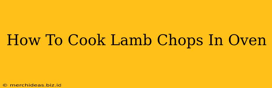 How To Cook Lamb Chops In Oven