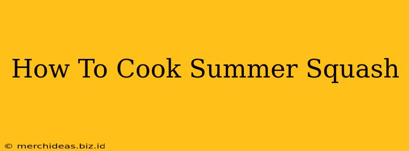 How To Cook Summer Squash