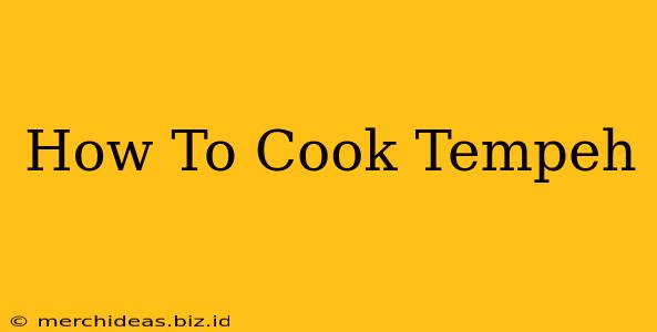 How To Cook Tempeh