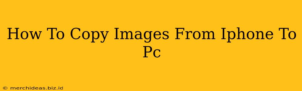 How To Copy Images From Iphone To Pc